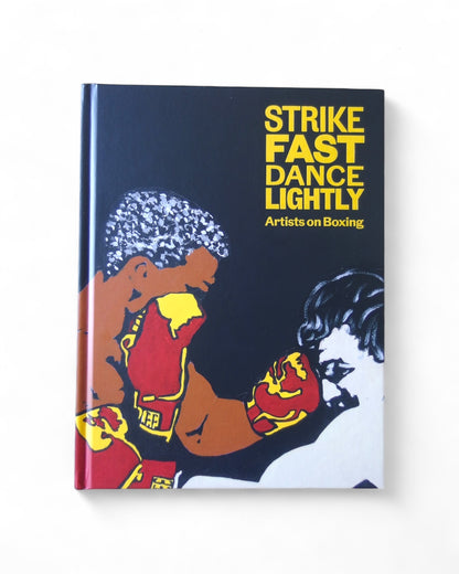 Strike Fast, Dance Lightly: Artists on Boxing
